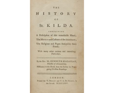 MACAULAY, KENNETHTHE HISTORY OF ST. KILDA. LONDON: T. BECKET & P.A. DE HONDT, 1764 First edition, 8vo, folding map, half-titl