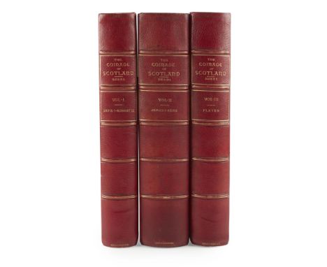 SCOTTISH COINS, 2 WORKS, COMPRISING - BURNS, EDWARDTHE COINAGE OF SCOTLAND. EDINBURGH: A & C. BLACK, 1887 3 volumes, 4to, one