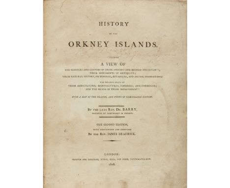ORKNEY, 2 VOLUMES, COMPRISING BARRY, GEORGEHISTORY OF THE ORKNEY ISLANDS. LONDON: LONGMAN, 1808 Second edition, 4to, folding 