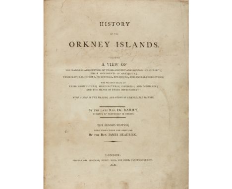 ORKNEY, 2 VOLUMES, COMPRISING BARRY, GEORGEHISTORY OF THE ORKNEY ISLANDS. LONDON: LONGMAN, 1808 Second edition, 4to, folding 