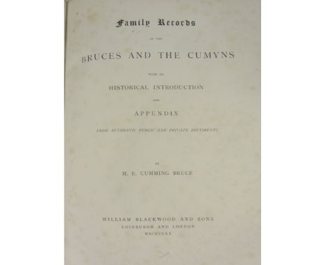 CUMMING BRUCE, M.E.FAMILY RECORDS OF THE BRUCES AND THE CUMYNS Edinburgh: William Blackwood and Sons, 1870. First edition, 4t