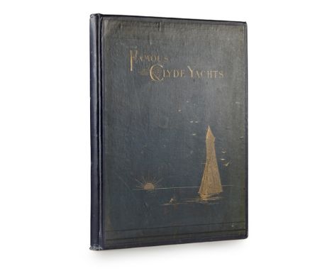 [YACHTING] - MEIKLE, JAMES AND HENRY SHIELDSFAMOUS CLYDE YACHTS 1880-87. Glasgow: Oatts & Runciman, 1888. Large folio, "front