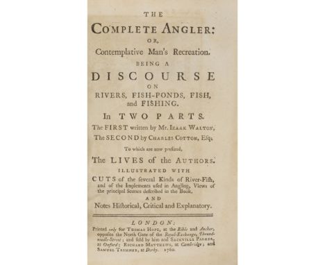 ANGLING - WALTON, IZAACK AND CHARLES COTTONTHE COMPLETE ANGLER: OR CONTEMPLATIVE MAN'S RECREATION. LONDON:T. HOPE, 1760 8vo, 