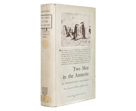 Bagshawe (Thomas Wyatt). Two Men in the Antarctic. An Expedition to Graham Land 1920-1922. With a Foreword by Frank Debenham,