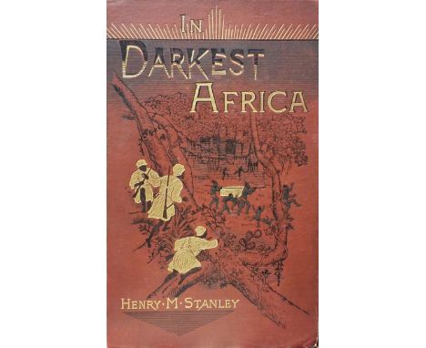 Stanley (Henry M.). In Darkest Africa..., 2 volumes, London: Sampson Low, 1890, black &amp; white illustrations, colour foldi