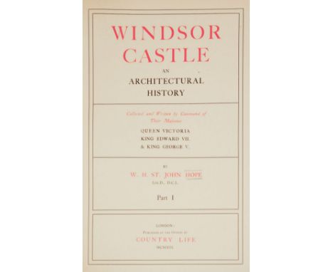 Hope (W. H. St. John). Windsor Castle, An Architectural History, 2 volumes (&amp; portfolio of plans), London: Country Life, 