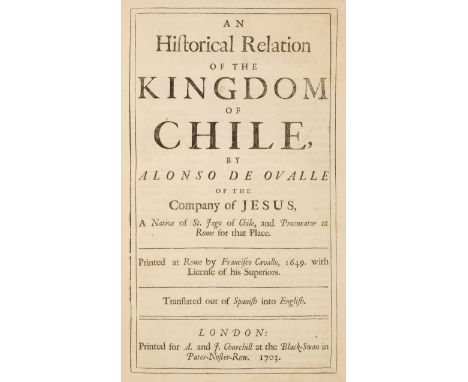 Ovalle (Alonso de). An Historical Relation of the Kingdom of Chile ... Printed at Rome by Francisco Cavallo, 1649 ... Transla