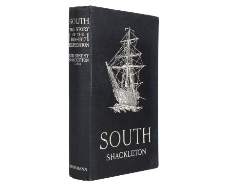 Shackleton (Ernest H.). South. The Story of Shackleton's Last Expedition 1914-1917, 1st edition, 2nd impression, London: Will