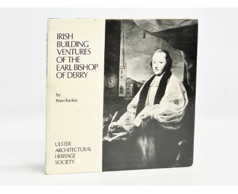 Irish Building Ventures of the Earl Bishop of Derry. By Peter Rankin. 1972. Ulster Architectural Heritage Society.