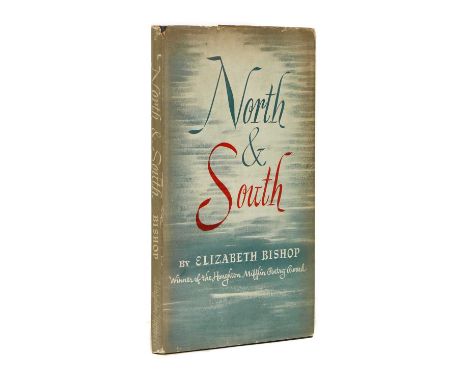 BISHOP, Elizabeth: North and South. Boston, Houghton Mifflin, 1946, first edition (title page dated), dust jacket (not priced