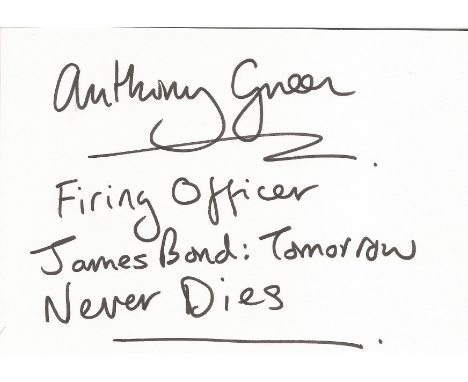 Anthony Green signed 6x4 white card inscribed Firing Officer James Bond Tomorrow Never Dies. Anthony Green born 4 April 1970 