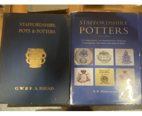 'STAFFORDSHIRE POTS AND POTTERS' BY G W AND F A RHEAD AND 'STAFFORDSHIRE POTTERS 1781 - 1900' BY R K HENRYWOOD 