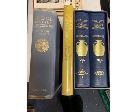 VOLUMES ONE AND TWO OF 'THE LIFE OF JOSIAH WEDGWOOD' 1865, 'SPODE AND HIS SUCCESSORS' BY ARTHUR HAYDEN 1925 AND 'HISTORY OF H