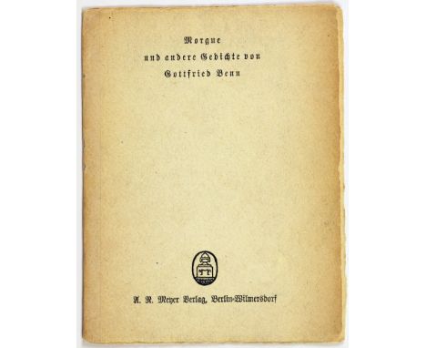 Gottfried Benn. Morgue und andere Gedichte. Berlin, A. R. Meyer [1912]. Originalbroschur.Erste Ausgabe der literarischen Erst