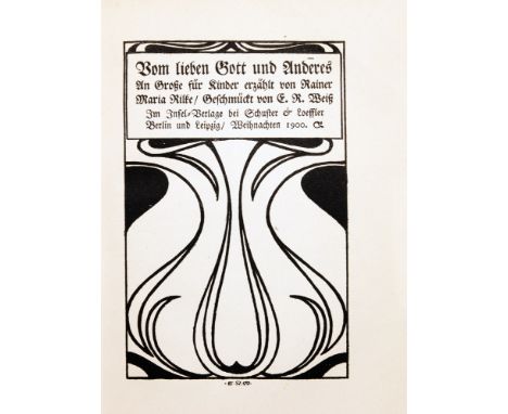 Rainer Maria Rilke. Vom lieben Gott und Anderes. An Große für Kinder erzählt. Geschmückt von E. R. Weiß. Berlin und Leipzig, 