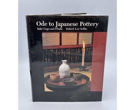 ROBERT LEE YELLIN. 'Ode to Japanese Pottery: Saki Cups and Flasks.' Signed author: To Tim, With best wishes: A Toast To Life 