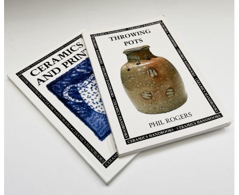 PHIL ROGERS. 'Throwing Pots: Ceramic Handbooks.' Orig wps, 1995, vg; PAUL SCOTT. 'Ceramics and Print: Ceramic Handbooks.' Ori