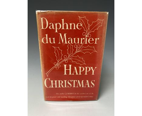 DAPHNE DU MAURIER. 'Happy Christmas.' Original cloth, unclipped dj, small chips to dj, toning to fore edge of dj, pen inscrip