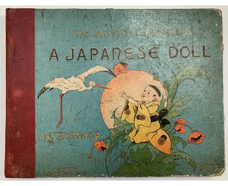 HENRY MAYER. 'The Adventures of a Japanese Doll.' Original pictorial boards, rebound with new pastedown and endpapers, bumps 