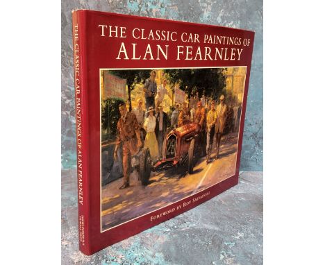 The Classic Car Paintings of Alan Fearnley, signed by Alan Fearnley in pencil on title page and 'For my very dear friends Phi