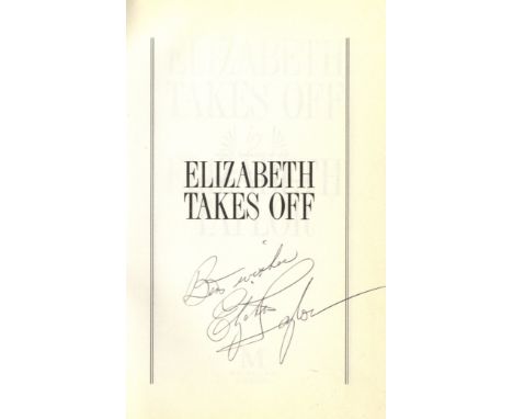 TAYLOR ELIZABETH: (1932-2011) English Actress, Academy Award winner. Book signed, a hardback edition of Elizabeth Takes Off, 