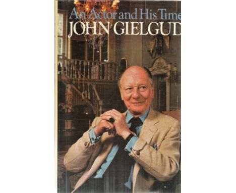 John Gielgud. An Actor and His Time. A signed and dated book by Gielgud. First Edition, Hardback. Dust Jacket and Spine in fa