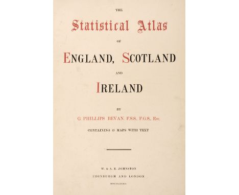 Bevan (G. Phillips). The Statistical Atlas of England, Scotland and Ireland, W. &amp; A. K. Johnston, Edinburgh and London, 1