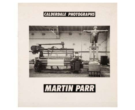 Parr (Martin). Calderdale Photographs, Leeds: Calderdale Museums Service, 1984, 16 pages, signed and dated by the photographe