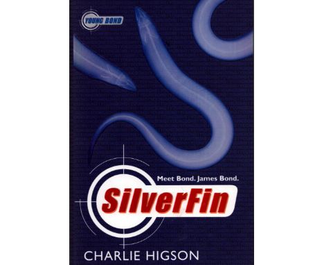 Silver Fin Meet Bond. James Bond By Charlie Higson limited edition 132/999. Signed by Charlie Higson first edition 2005 hardb