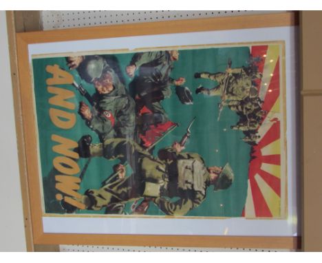 AND NOW!: A WWII poster depicting British Army serviceman defeating Germany and ready to attack Japanese troops, 75 x 50.5cm,