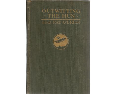 Lt Pat O'Brien. Outwitting The Hun- My Escape From A German Prison Camp. A First edition Multi-signed hardback book. Signed o