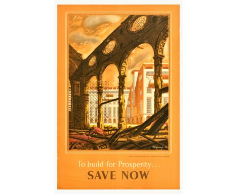 Original vintage World War Two poster - To Build for Prosperity ... Save Now - featuring an old church building in ruins with