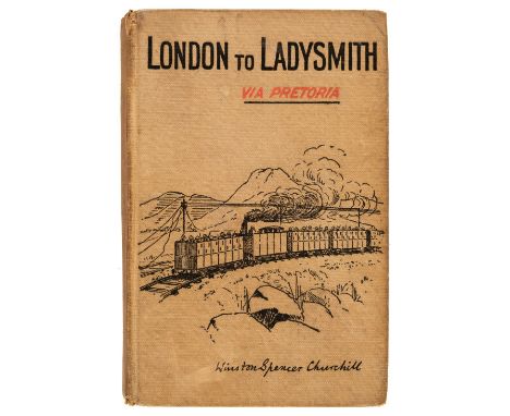 Churchill (Winston S.) London to Ladysmith via Pretoria, 1st edition, London: Longmans, Green and Co., 1900, 3 folding maps a