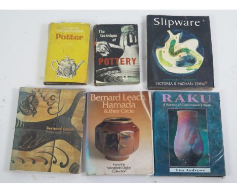 Six assorted books relating to pottery, Bernard Leach and art pottery, (6). 