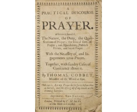 Cobbet (Thomas). A Practical Discourse of Prayer. Wherein is handled, the Nature, the Duty, the Qualifications of Prayer; the