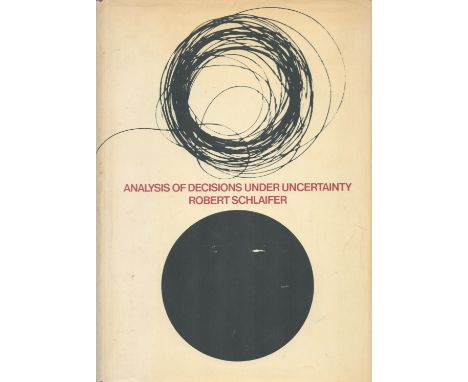 Analysis of Decisions Under Uncertainty by Robert Schlaifer 1969 First Edition Hardback Book with 729 pages published by McGr