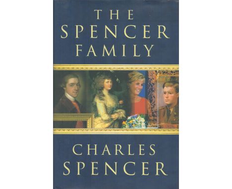 Charles Spencer Signed Book The Spencer Family 1999 First Edition Hardback Book with 350 pages Signed by Charles Spencer on t