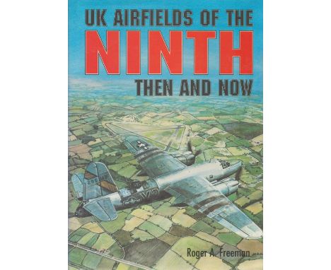 UK Airfields of The Ninth Then and Now by Roger R Freeman 1978 First Edition Hardback Book with 256 pages published by Battle