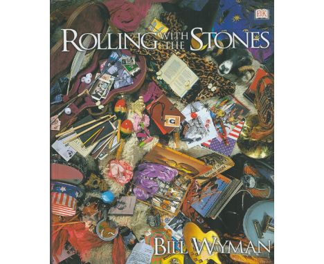 Rolling With The Stones by Bill Wyman and Richard Havers 2002 First Edition Hardback Book with 512 pages published by Dorling