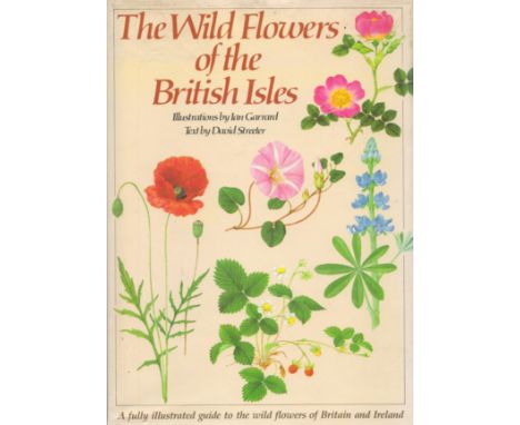 The Wild Flowers of the British Isles by David Streeter 1983 First Edition Hardback Book with 295 pages published by Macmilla