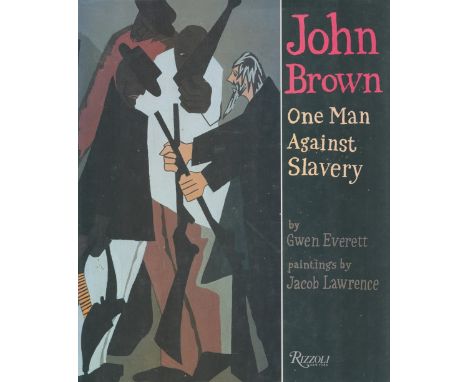 John Brown One Man Against Slavery by Gwen Everett 1993 First Edition Hardback Book with 32 pages published by Rizzoli Intern