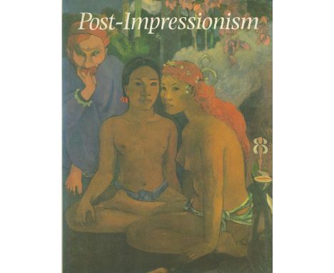 Post Impressionism Cross Currents in European Painting Edited by J House and M A Stevens 1979 First Edition Softback Book wit