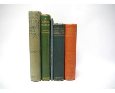 Arthur Henry Patterson, 3 titles: 'A Norfolk Naturalist', 1930, 1st edition, signed and inscribed to FFEP, original cloth gil