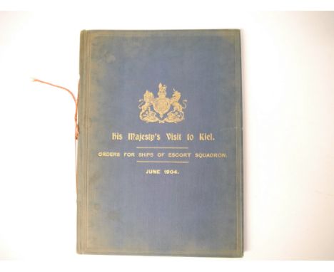 'His Majesty's Visit to Kiel. Order For Ships of Escort Squadron. June 1904', 17pp book with detailed instructions for Thursd