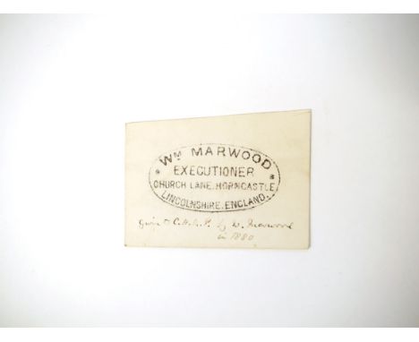William Marwood, (1820-1883), public executioner, his "card" bearing inkstamp "Wm Marwood Executioner, Church Lane, Horncastl