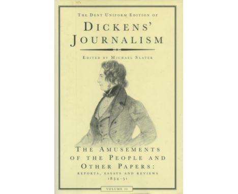 Dickens' Journalism - The Amusements of The People and other Papers 1834-51 vol 2 Edited by Michael Slater 1996 edition unkno