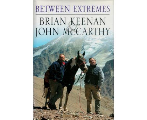 Brian Keenan & John McCarthy Signed Book - Between Extremes by Brian Keenan & John McCarthy 1999 First Edition Hardback Book 