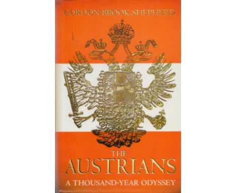 The Austrians - A Thousand Year Odyssey by Gordon Brook-Shepherd 1996 First Edition Hardback Book published by Harper Collins