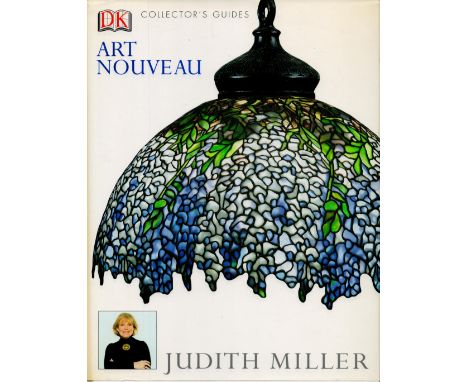 Judith Miller Signed Book - Art Nouveau by Judith Miller 2004 First Edition Hardback Book published by Dorling Kindersley Ltd