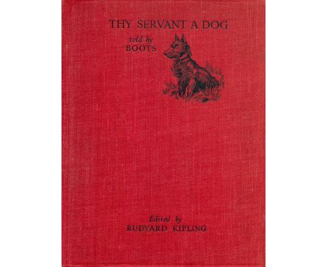 Thy Servant A Dog - Told by Boots Edited by Rudyard Kipling 1930 First Edition Hardback Book published by Macmillan and Co Lt